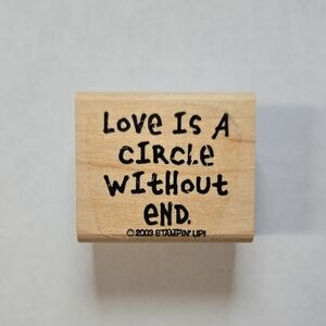 Stampin' Up! 2003-"Love Is A Circle Without End"-Wood Mounted Rubber Craft Stamp